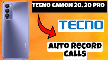 Tecno Camon 20, 20 Pro Auto Record Calls || How to use auto record calls || Set auto record issues