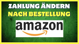 Amazon: Change payment method after ordering (Simply explained!)
