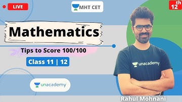 Unacademy MHT CET | Tips to Score 100/100 in MHT CET Mathematics | Crack MHT CET 2021/22 | Rahul Sir