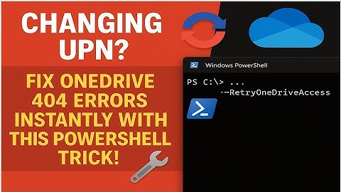 Changing UPN Fix OneDrive 404 Errors Instantly with This PowerShell Trick! 🔧