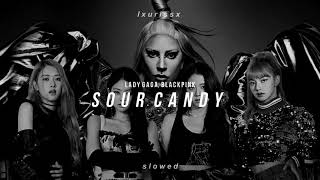 lady gaga, BLACKPINK - sour candy (𝙨𝙡𝙤𝙬𝙚𝙙 𝙩𝙤 𝙥𝙚𝙧𝙛𝙚𝙘𝙩𝙞𝙤𝙣 + 𝙧𝙚𝙫𝙚𝙧𝙗) | use headphones