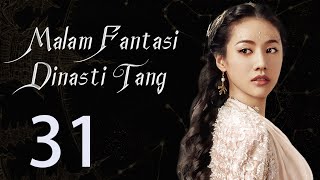 【INDO】 Malam Fantasi Dinasti Tang 31丨Drama Sihir Detektif Zaman Dulu