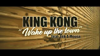 Video thumbnail of "King Kong & Eek A Mouse & Irie Ites - Wake Up The Town (Official Video)"