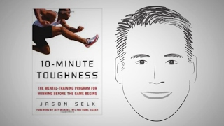 Get confident: 10MINUTE MENTAL TOUGHNESS by Dr. Jason Selk