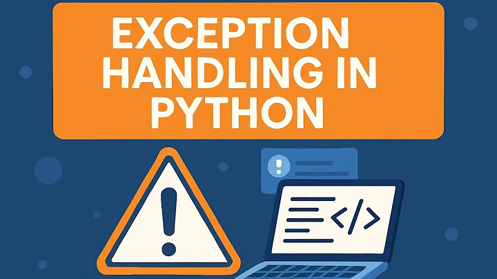 Mastering Exception Handling in Python – Complete Guide for Beginners