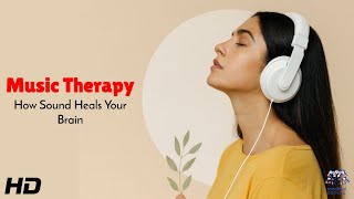Music Therapy: How Sound Heals Your Brain and Boosts Mental Health
