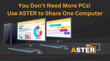 You Don’t Need More PCs! Use ASTER to Share One Computer