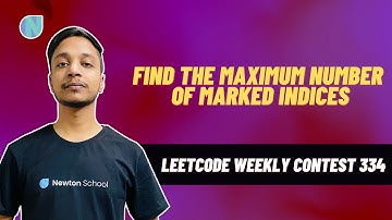LeetCode Weekly Contest 334 | 2576 : Find the Maximum Number of Marked Indices Solution