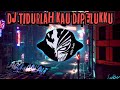 DJ TIDURLAH KAU DIPELUKKU REMIX FULL BASS 2021 TERBARU VIRAL TIK TOK
