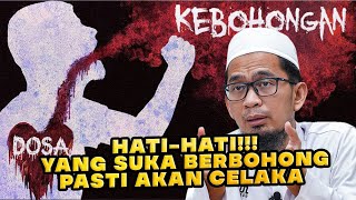 HATI-HATI!!! YANG SUKA BERBOHONG PASTI AKAN CELAKA | Ustadz Adi Hidayat