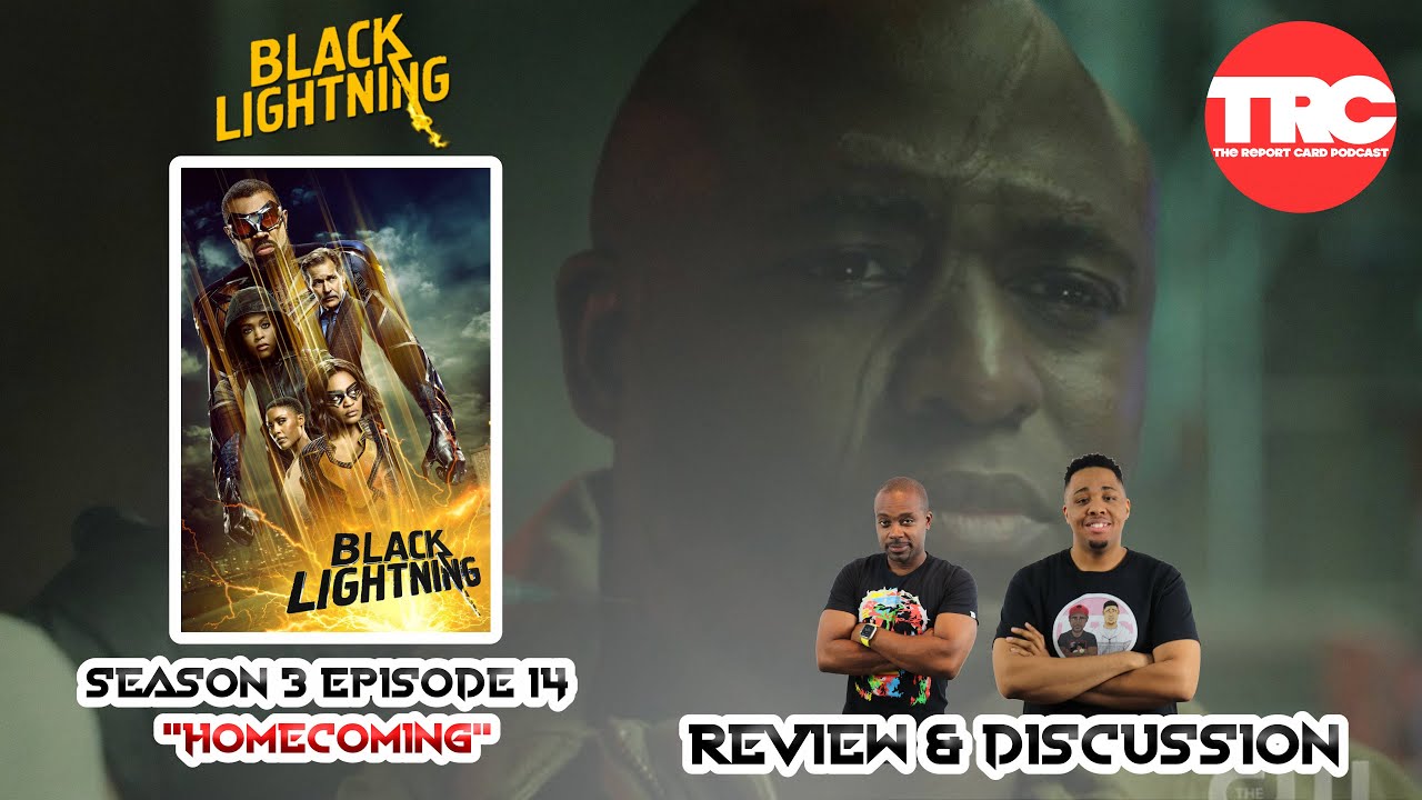 Black Lightning Season 3 Episode 14 "Homecoming" Review & Discussion