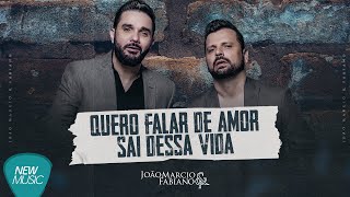 João Márcio e Fabiano - Quero Falar De Amor | Sai Dessa Vida