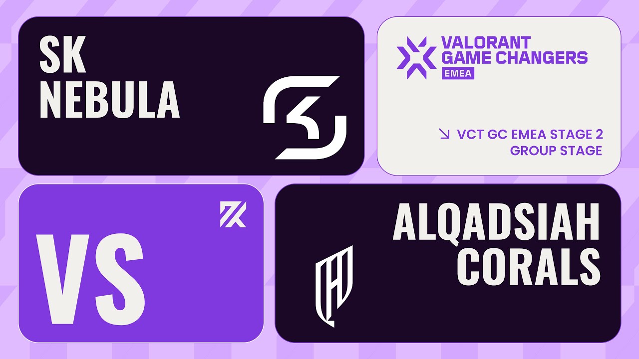 SK Nebula vs AlQadsiah Corals | VCT GC EMEA Stage 2 - Group Stage