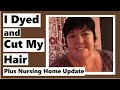 I Chopped Off My Hair plus Nursing Home Update