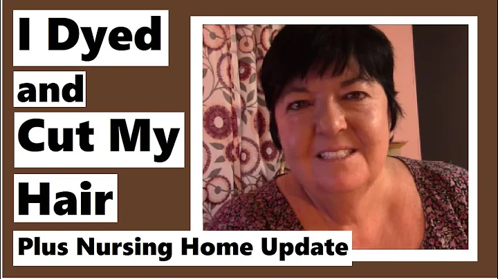 I Chopped Off My Hair plus Nursing Home Update