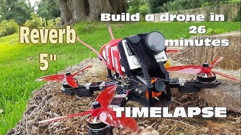 Build the Reverb 5" Drone in 26 minutes - Timelapse