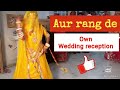 Aur rang de  own wedding reception dance  by baisa rachna kanwer