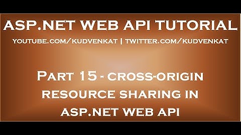 Cross origin resource sharing ASP NET Web API