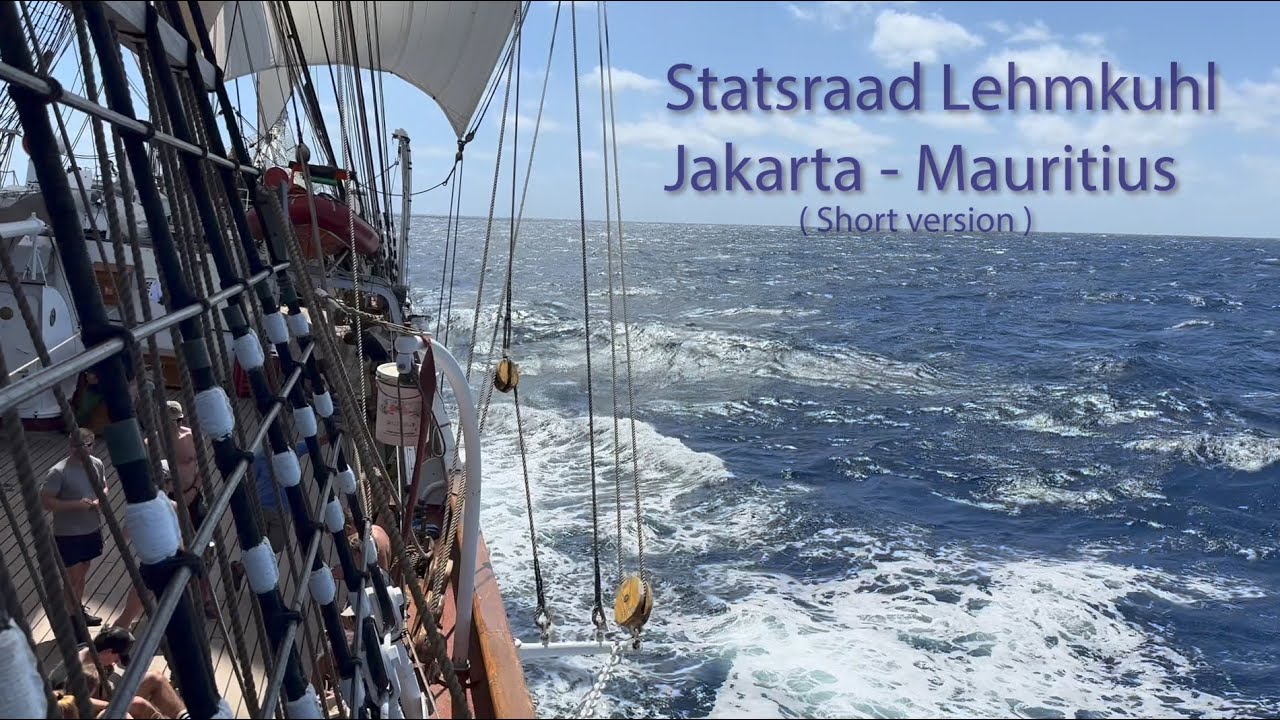 Statsraad Lehmkuhl - Jakarta to Mauritius (short version)