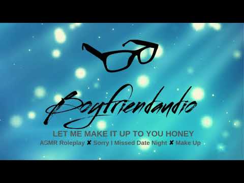 Let Me Make it Up To You Honey [Boyfriend Roleplay] ASMR