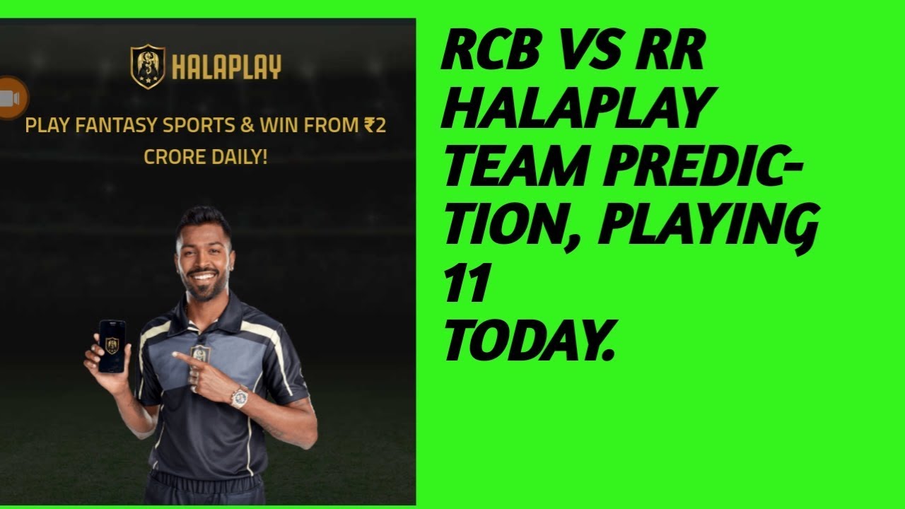 RR VS RCB HalaPlay Team Prediction, Playing 11TODAY 14 MATCH.halaplay me 1st rank kaise laye