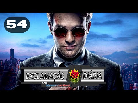 Exclamação Diária 54 | Direitos da série do Demolidor retornam para a Marvel!