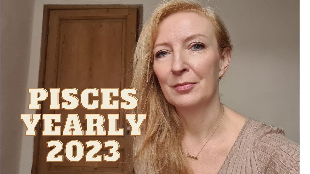 Pisces Yearly horoscope 2023 YouTube