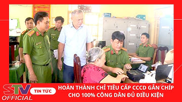 STV - Công an Sóc Trăng hoàn thành chỉ tiêu cấp Căn cước công dân