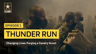 Forging a Cavalry Scout Ep. 1 - Thunder Run | U.S. Army