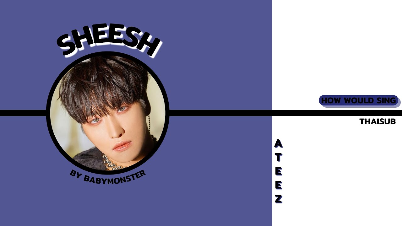 How Would ATEEZ Sing 'SHEESH' by BABYMONSTER | Color Coded