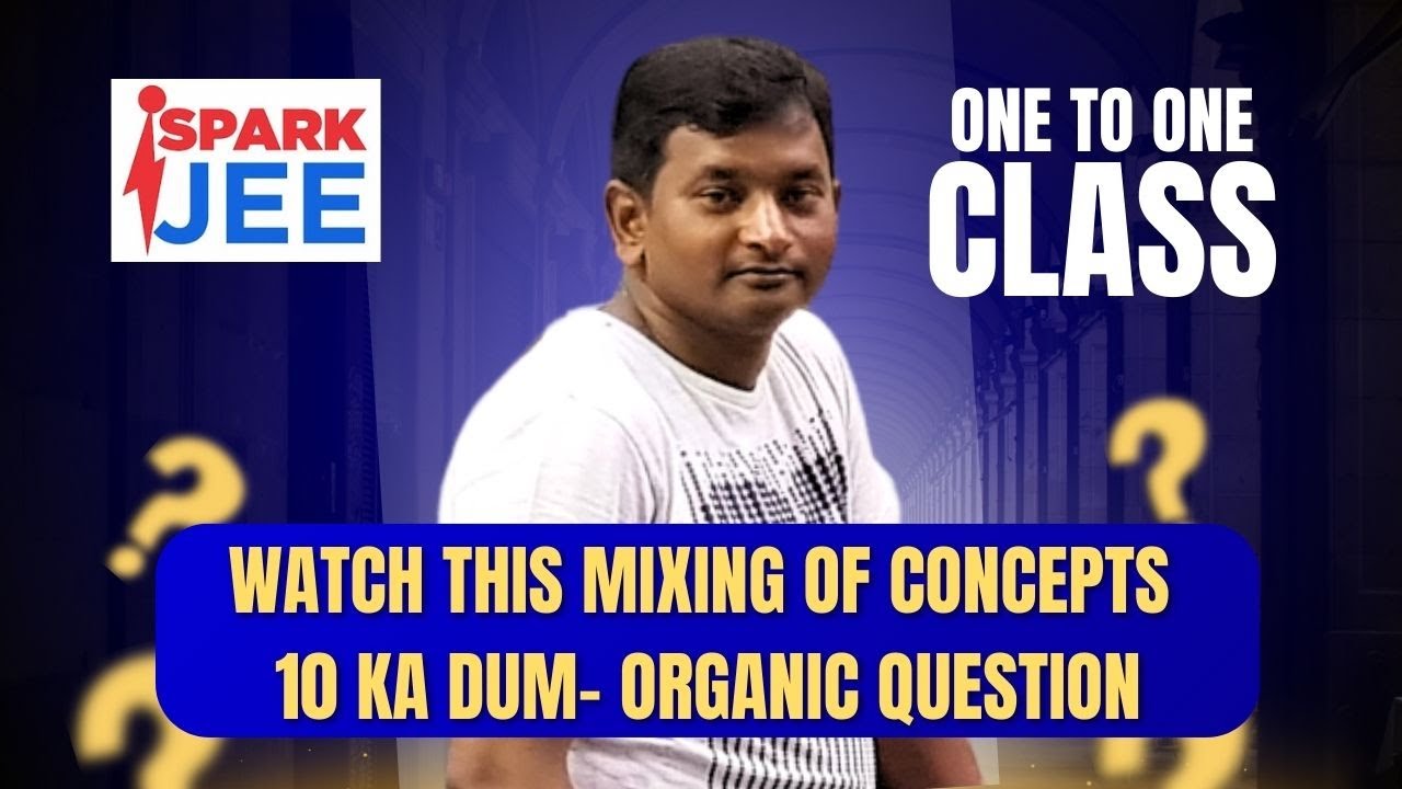 JEE Q33 | SparkJEE - Ignite Your JEE Success | Organic Chemistry One to One study |   