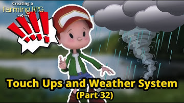 Creating a Farming RPG (like Harvest Moon) in Unity - Part 32: Touch Ups & Weather System