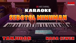 SEBOTOL MINUMAN KARAOKE PERSI TANJIDOR NADA CEWEK