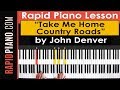 How To Play "Take Me Home, Country Roads" by John Denver - Piano Tutorial & Lesson - (Part 1)