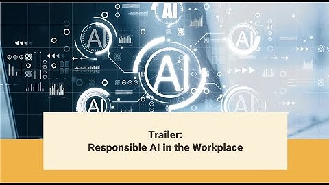 Trailer: Responsible AI Use in the Workplace