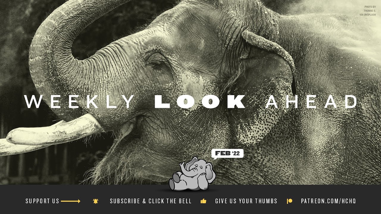 Weekly Look Ahead -February 7, 2022!