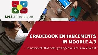 Unlocking Efficiency: Gradebook Enhancements in Moodle 4.3