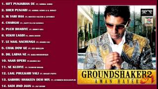 Groundshaker 2 - aman hayer - full songs jukebox