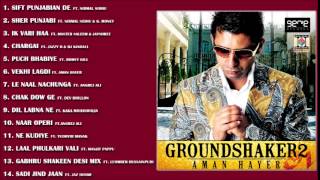 GROUNDSHAKER 2 - AMAN HAYER - FULL SONGS JUKEBOX