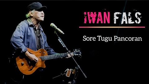 IWAN FALS SORE TUGU PANCORAN