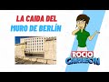 LA CAÍDA DEL MURO DE BERLÍN - HISTORIA, CONSTRUCCIÓN Y CAIDA