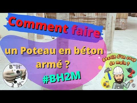 Comment faire un poteau en béton ? #2 : Le ferraillage