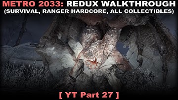 Metro 2033: Redux walkthrough part 27 (Survival Ranger Hardcore, All collectibles, No commentary) PC