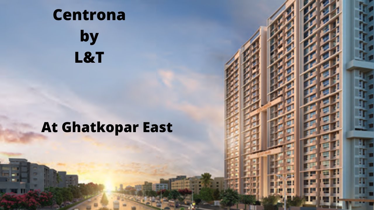 Centrona by L&T at ghatkopar East.