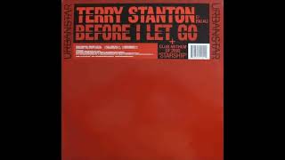 Terry Stanton - Before I Let Go ( Full Crew Mix )                                              *****