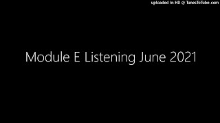 Module E Listening June 2021 (special summer)