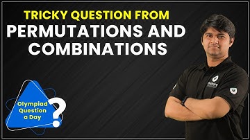 Olympiad Question a Day | Permutation and Combination | NTSE, IIT,JEE, CREST, IOQM and IJSO