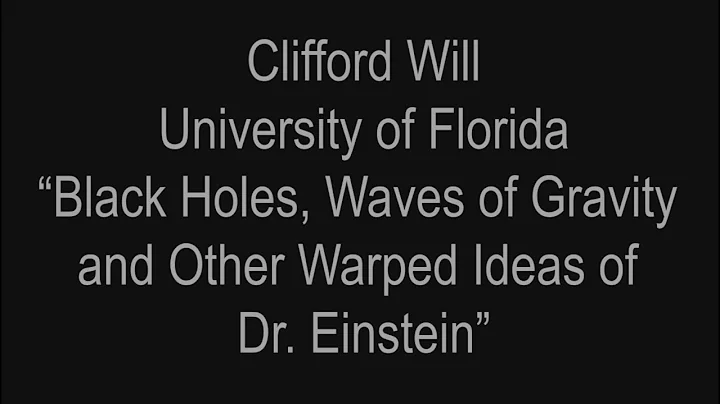 2022 Peterson Lecture: Clifford Will on General Re...