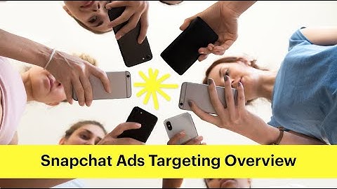Snapchat Ads Targeting Overview