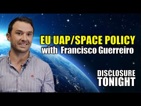 EU UAP/SPACE Policy - Interview with Francisco Guerreiro | Thomas Fessler's DISCLOSURE TONIGHT